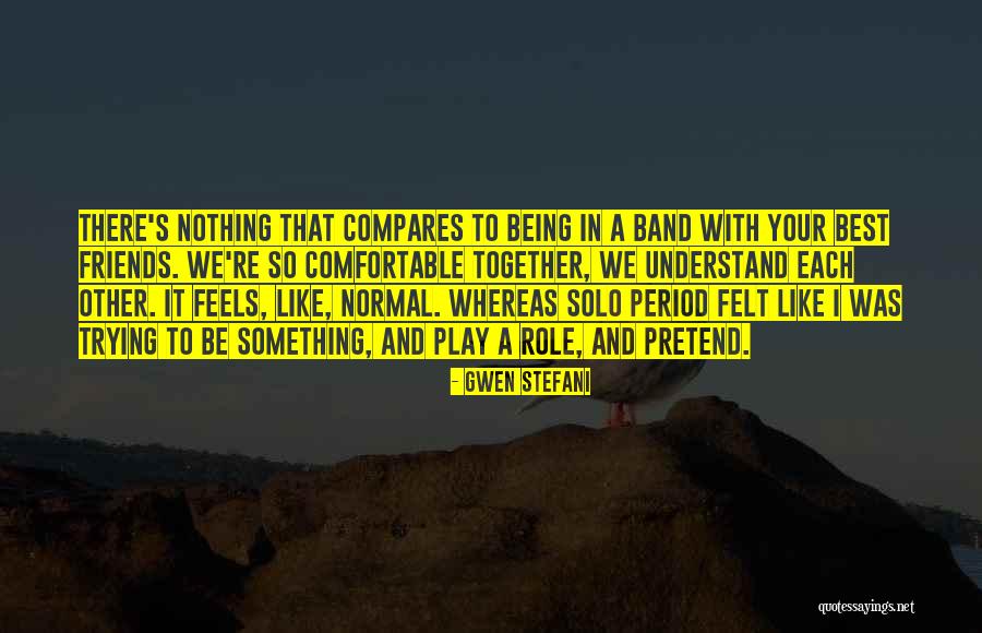 Play Nothing Compares Quotes By Gwen Stefani Play Nothing Compares Quotes By Gwen Stefani