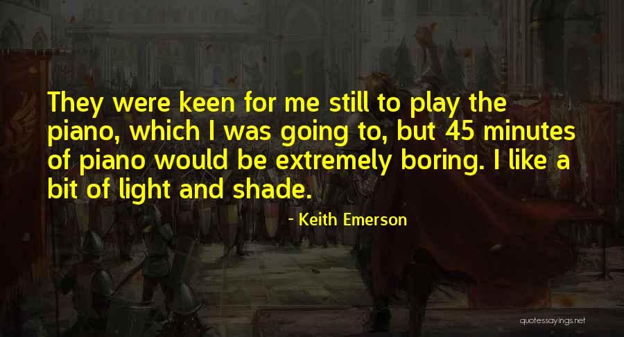 Play Of Light Quotes By Keith Emerson Play Of Light Quotes By Keith Emerson