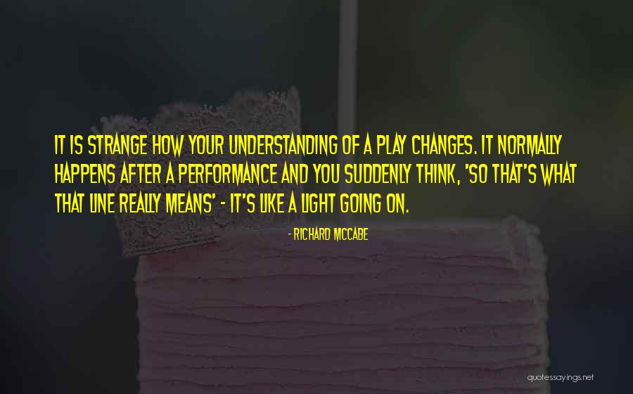 Play Of Light Quotes By Richard McCabe Play Of Light Quotes By Richard McCabe