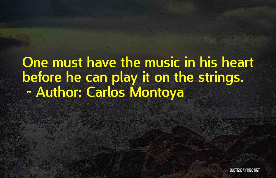 Play On Music Quotes By Carlos Montoya