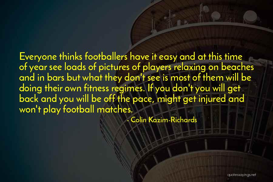 Play On Player Quotes By Colin Kazim-Richards Play On Player Quotes By Colin Kazim-Richards