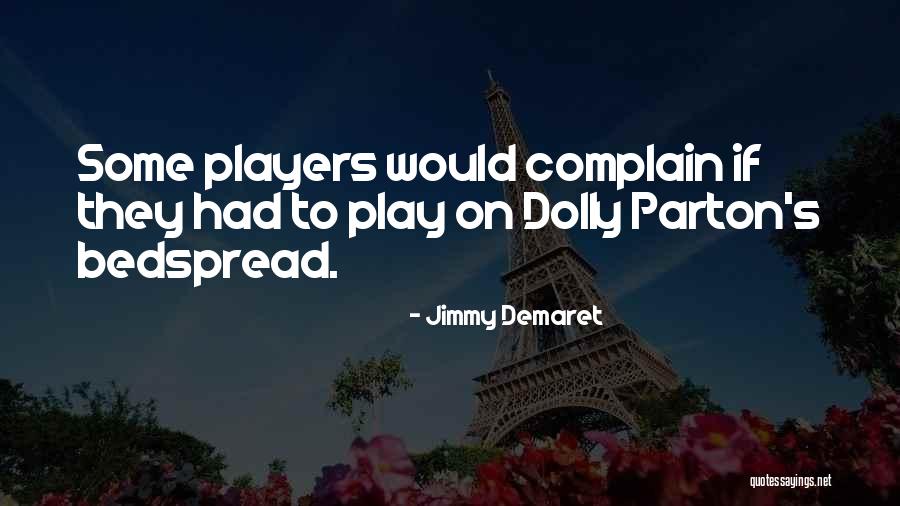 Play On Player Quotes By Jimmy Demaret Play On Player Quotes By Jimmy Demaret