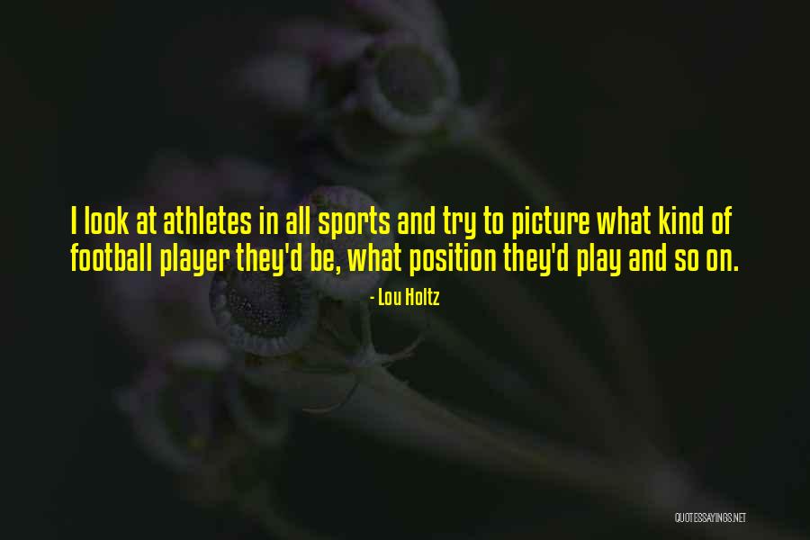 Play On Player Quotes By Lou Holtz Play On Player Quotes By Lou Holtz