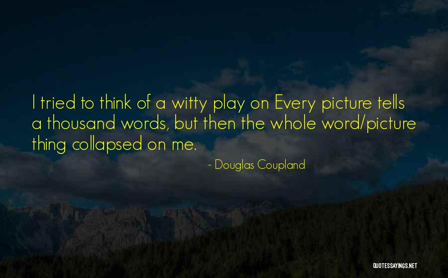 Play On Words Quotes By Douglas Coupland Play On Words Quotes By Douglas Coupland