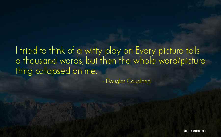 Play On Words Quotes By Douglas Coupland