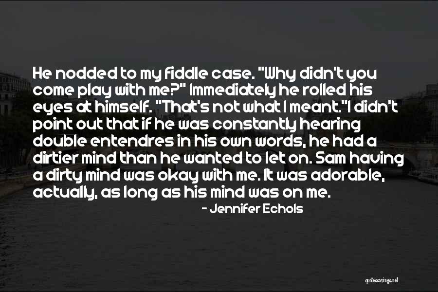 Play On Words Quotes By Jennifer Echols