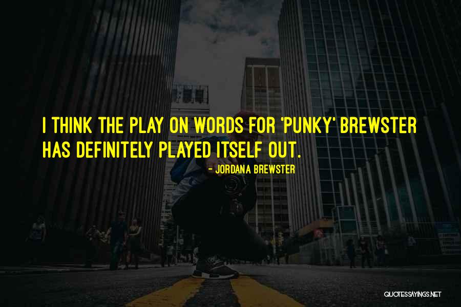 Play On Words Quotes By Jordana Brewster Play On Words Quotes By Jordana Brewster