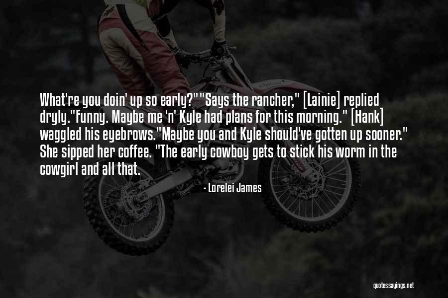Play On Words Quotes By Lorelei James Play On Words Quotes By Lorelei James