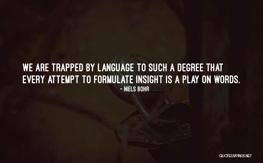 Play On Words Quotes By Niels Bohr Play On Words Quotes By Niels Bohr