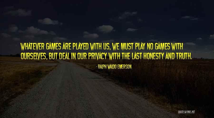 Play Or Get Played Quotes By Ralph Waldo Emerson Play Or Get Played Quotes By Ralph Waldo Emerson