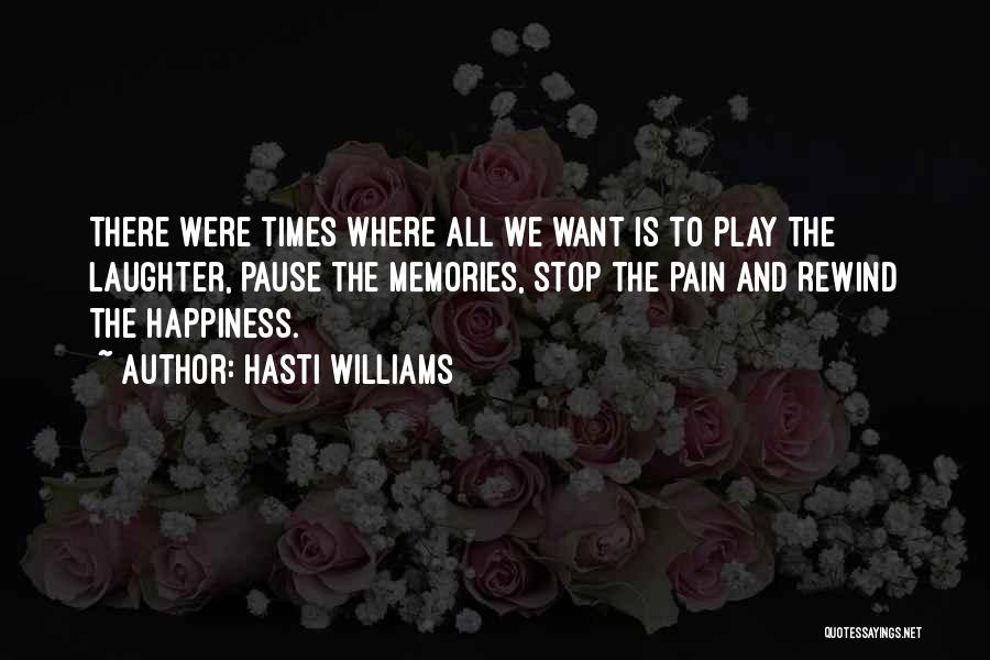 Play Pause Rewind Quotes By Hasti Williams
