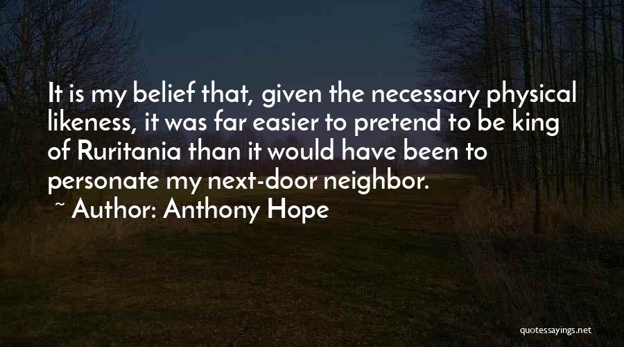 Play Pretend Quotes By Anthony Hope