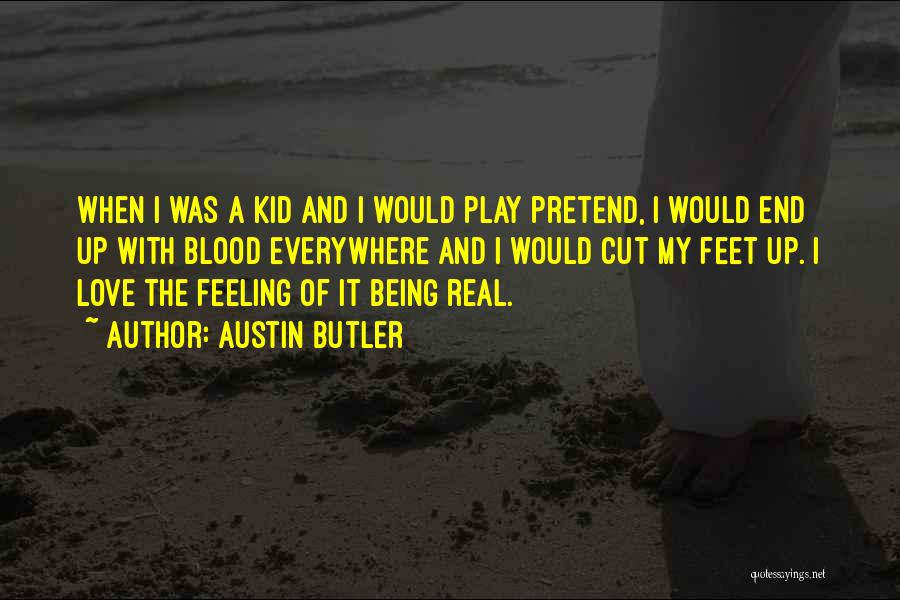 Play Pretend Quotes By Austin Butler