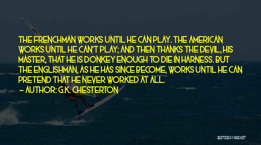 Play Pretend Quotes By G.K. Chesterton