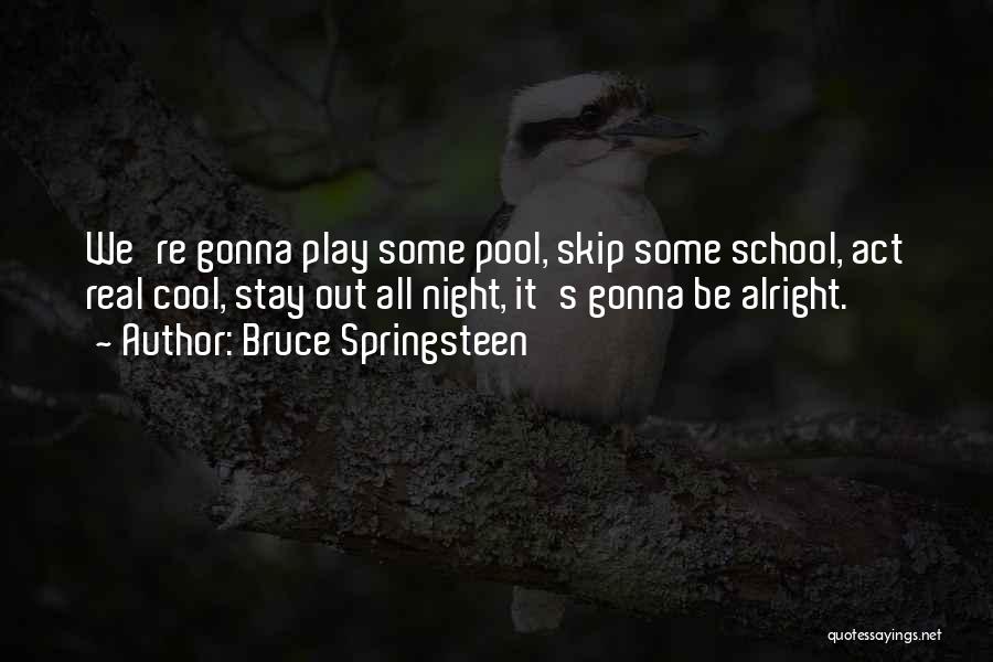 Play School Education Quotes By Bruce Springsteen