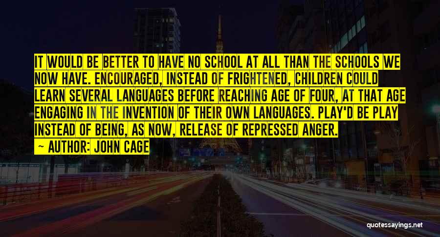 Play School Education Quotes By John Cage