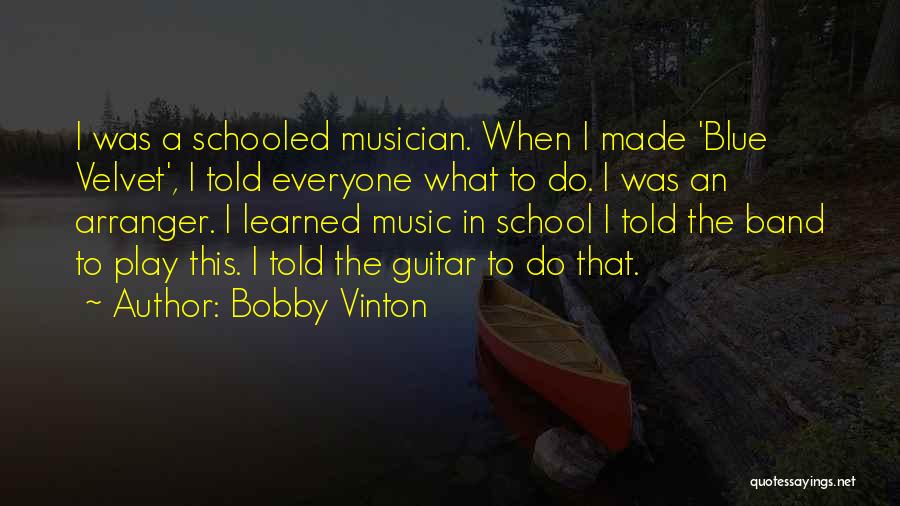 Play School Quotes By Bobby Vinton