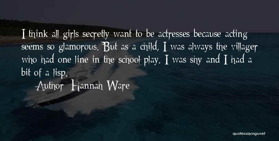 Play School Quotes By Hannah Ware