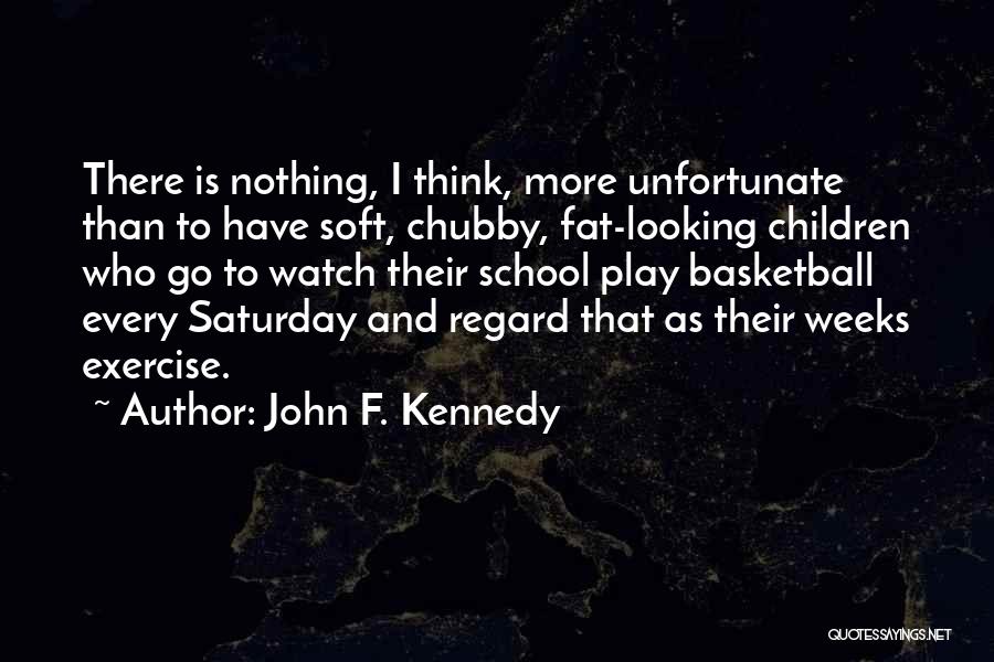 Play School Quotes By John F. Kennedy