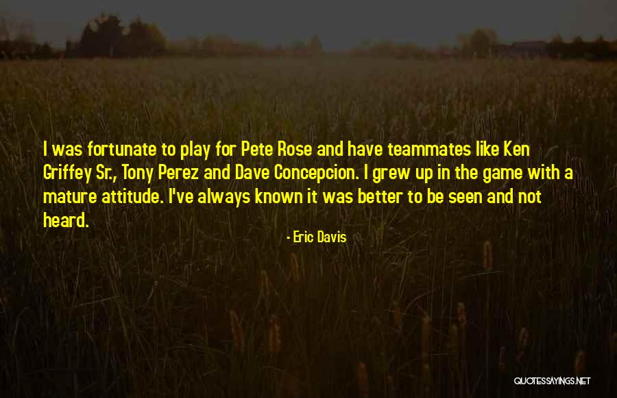 Play The Game Better Quotes By Eric Davis Play The Game Better Quotes By Eric Davis