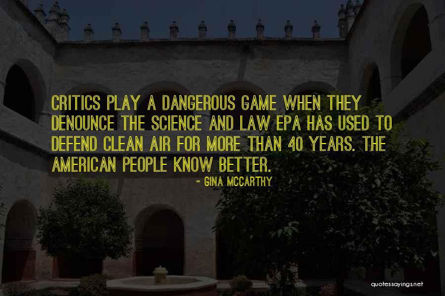 Play The Game Better Quotes By Gina McCarthy Play The Game Better Quotes By Gina McCarthy