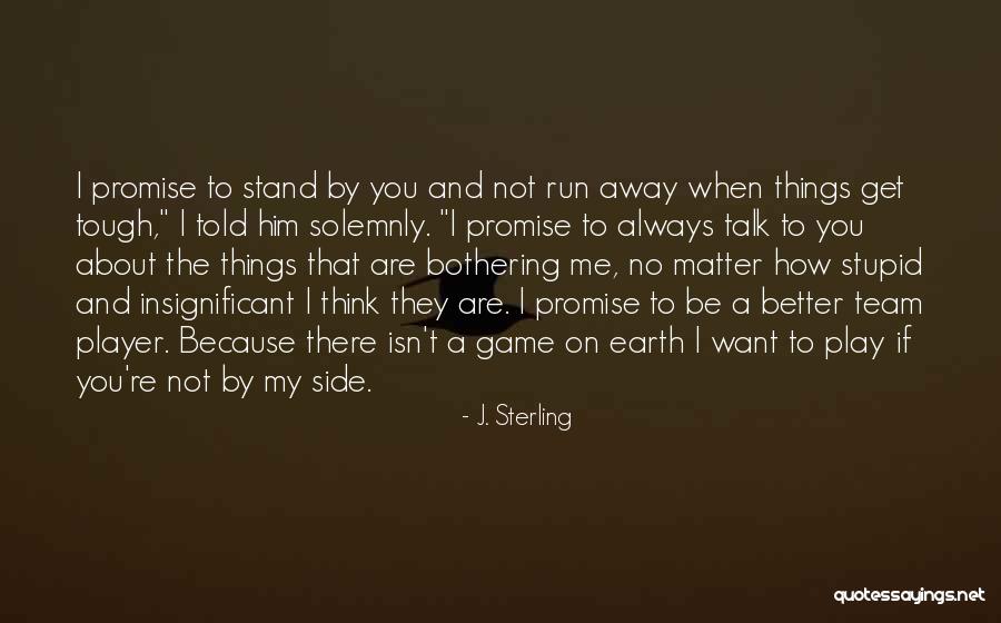 Play The Game Better Quotes By J. Sterling Play The Game Better Quotes By J. Sterling
