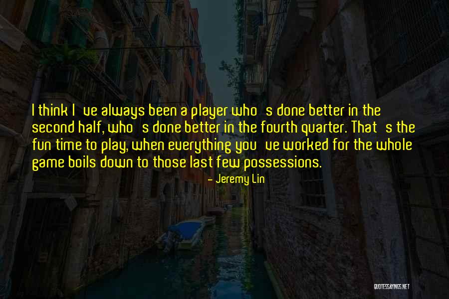 Play The Game Better Quotes By Jeremy Lin Play The Game Better Quotes By Jeremy Lin
