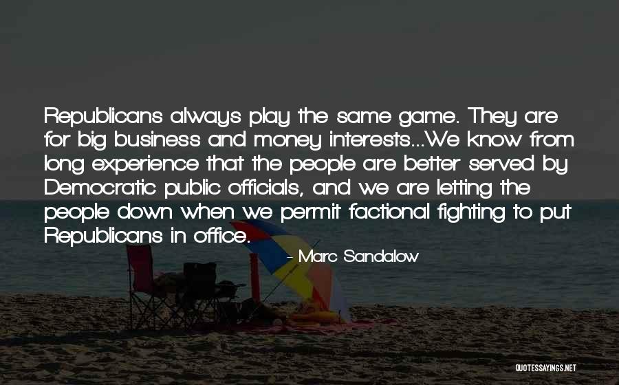 Play The Game Better Quotes By Marc Sandalow Play The Game Better Quotes By Marc Sandalow