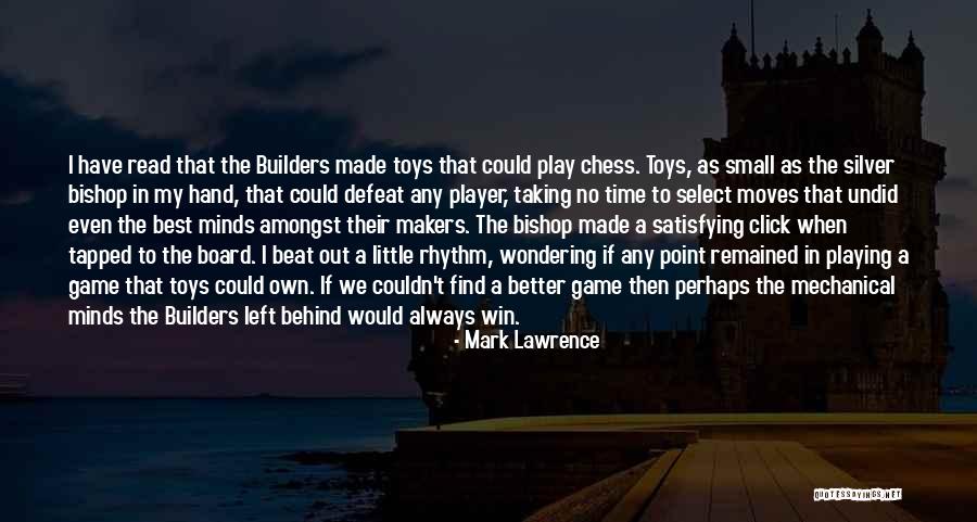Play The Game Better Quotes By Mark Lawrence Play The Game Better Quotes By Mark Lawrence