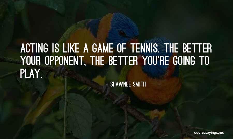 Play The Game Better Quotes By Shawnee Smith Play The Game Better Quotes By Shawnee Smith