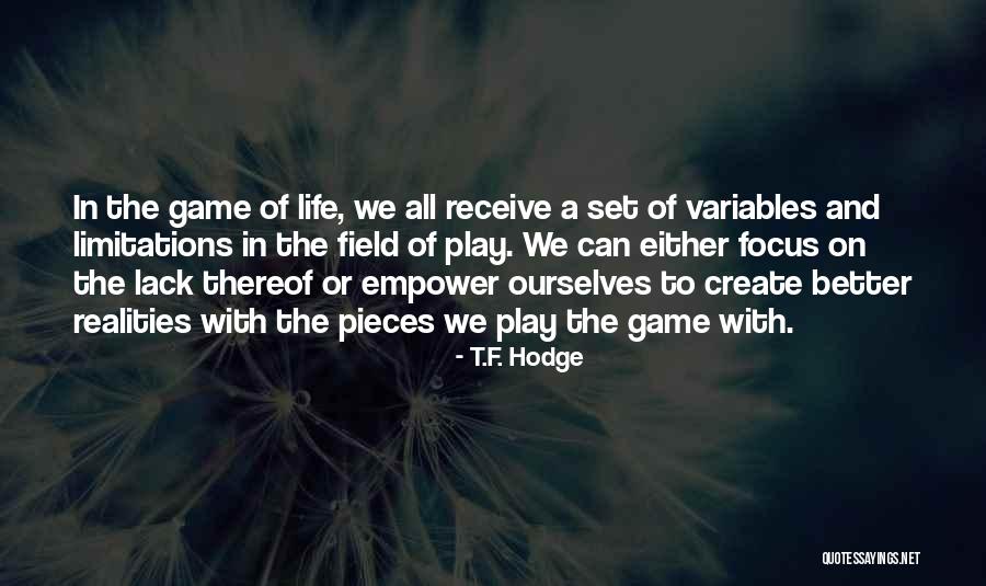 Play The Game Better Quotes By T.F. Hodge Play The Game Better Quotes By T.F. Hodge