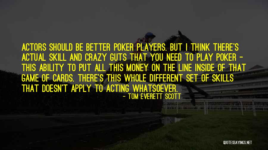 Play The Game Better Quotes By Tom Everett Scott Play The Game Better Quotes By Tom Everett Scott