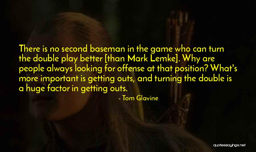 Play The Game Better Quotes By Tom Glavine Play The Game Better Quotes By Tom Glavine
