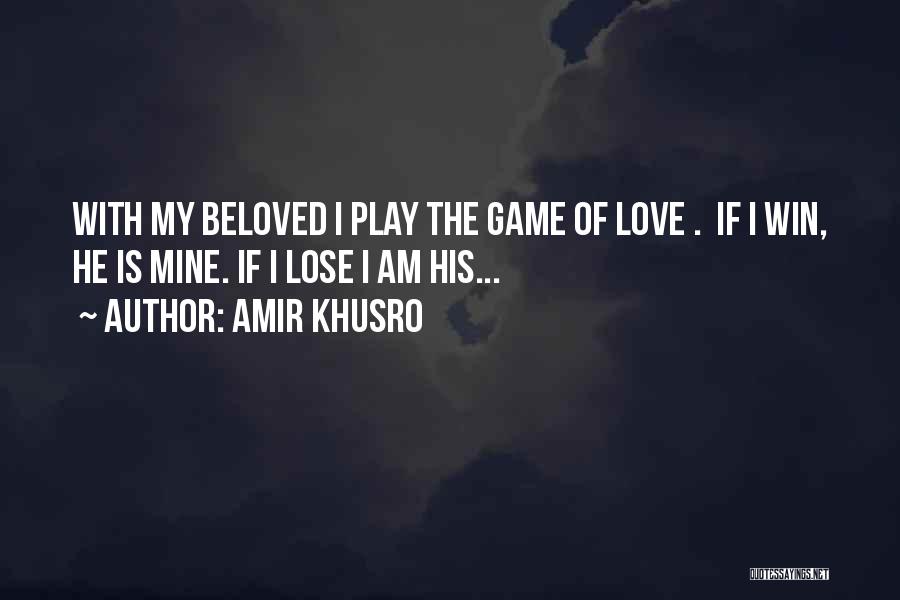 Play The Game Of Love Quotes By Amir Khusro