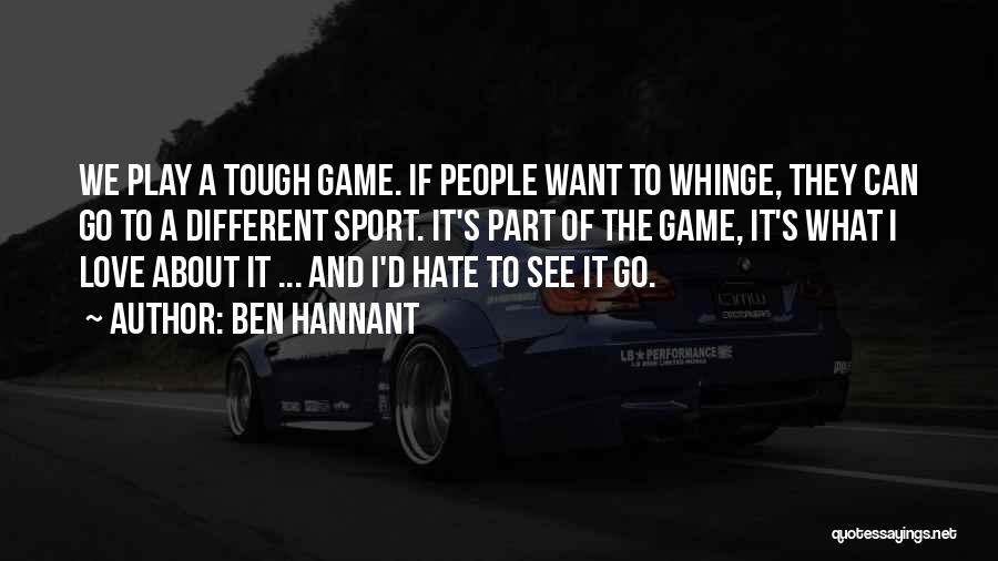 Play The Game Of Love Quotes By Ben Hannant