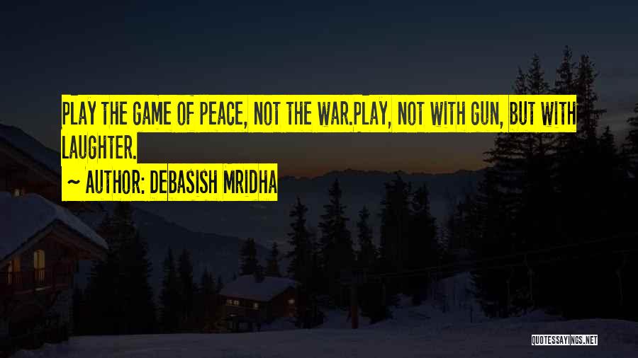 Play The Game Of Love Quotes By Debasish Mridha