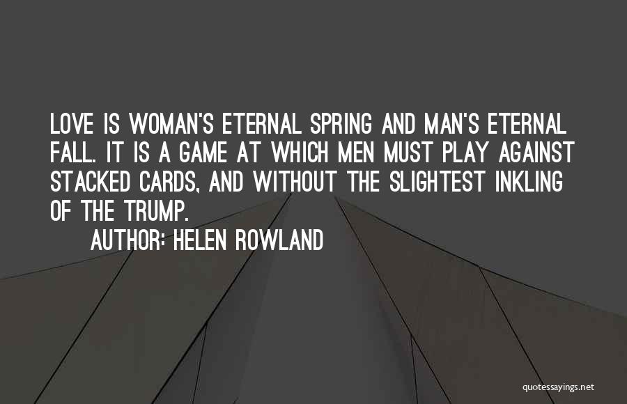 Play The Game Of Love Quotes By Helen Rowland