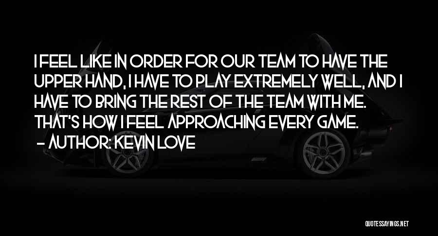 Play The Game Of Love Quotes By Kevin Love
