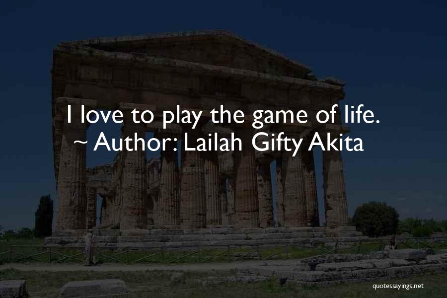 Play The Game Of Love Quotes By Lailah Gifty Akita