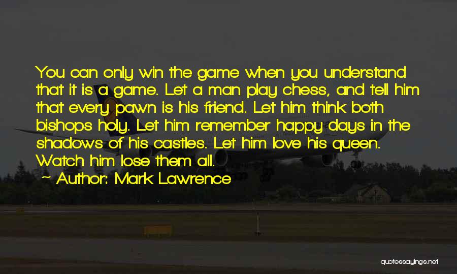 Play The Game Of Love Quotes By Mark Lawrence