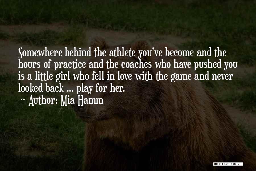 Play The Game Of Love Quotes By Mia Hamm