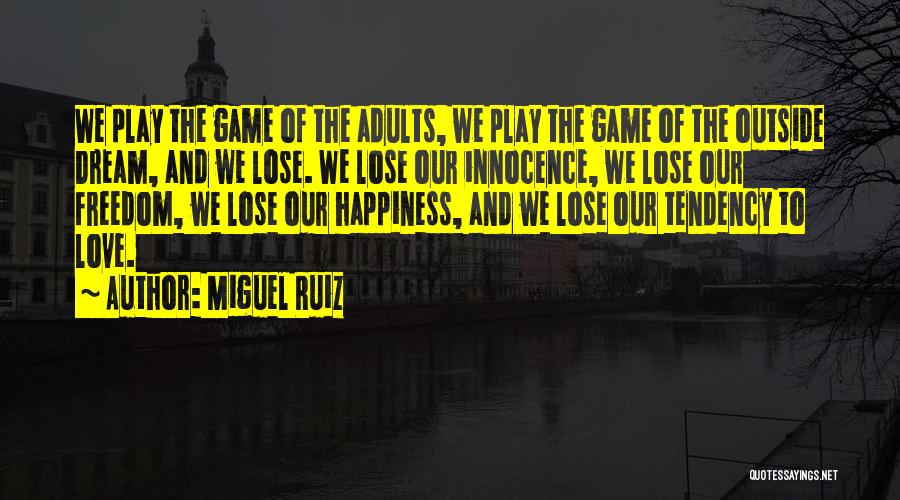 Play The Game Of Love Quotes By Miguel Ruiz