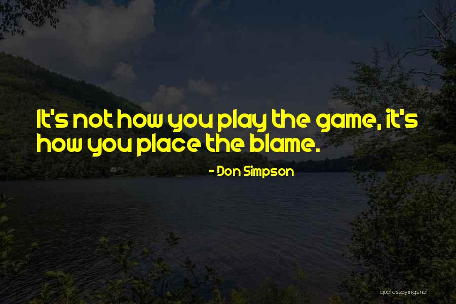 Play The Game Quotes By Don Simpson