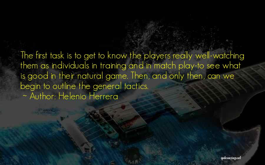 Play The Game Well Quotes By Helenio Herrera