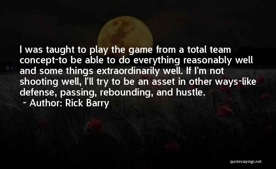 Play The Game Well Quotes By Rick Barry