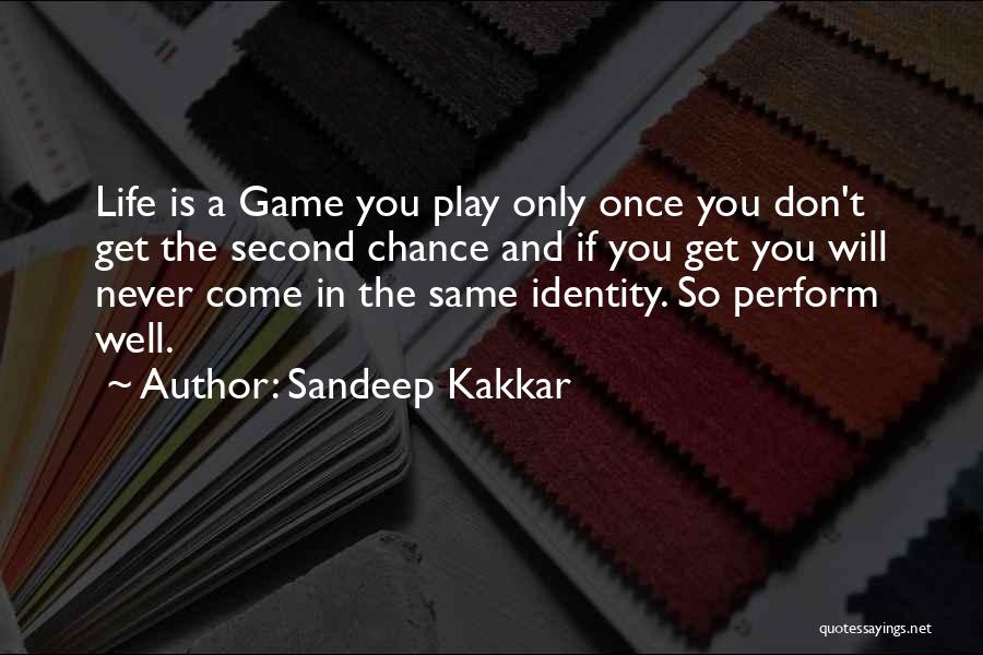 Play The Game Well Quotes By Sandeep Kakkar