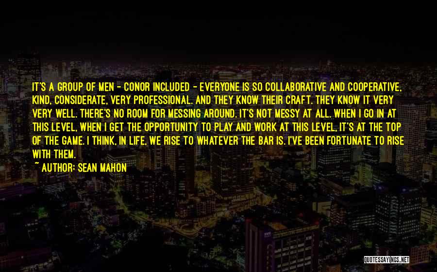 Play The Game Well Quotes By Sean Mahon