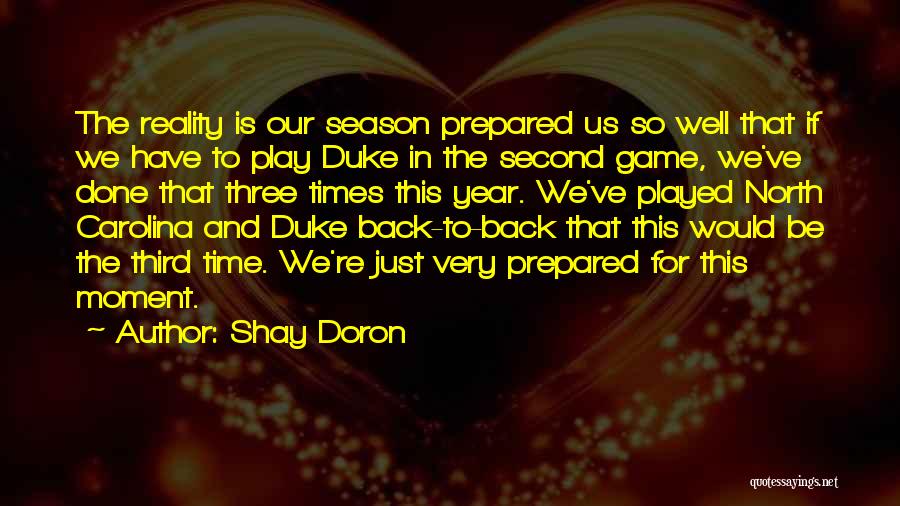 Play The Game Well Quotes By Shay Doron