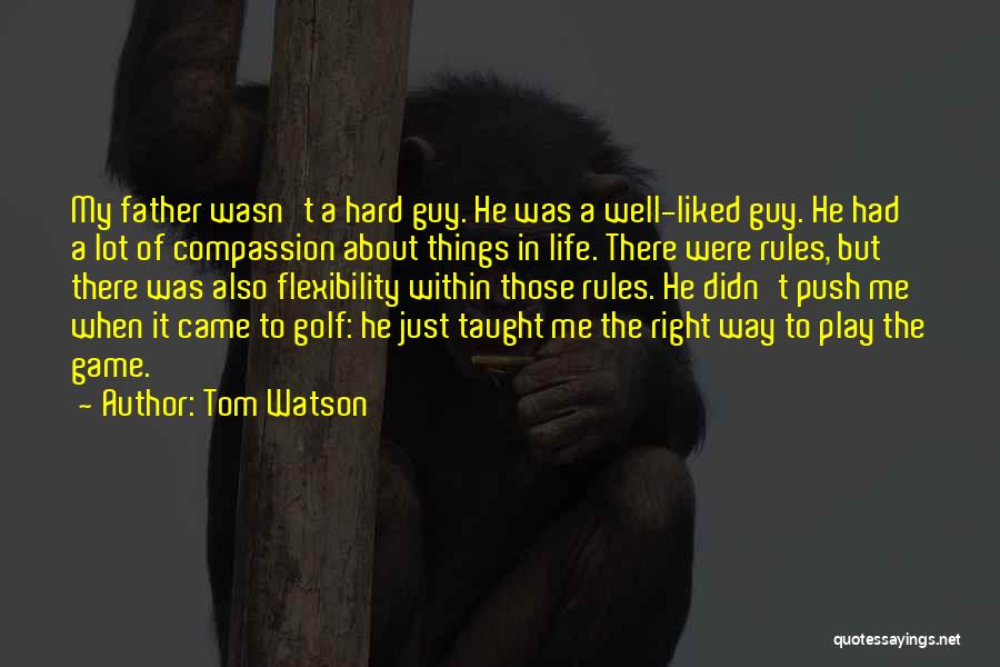 Play The Game Well Quotes By Tom Watson