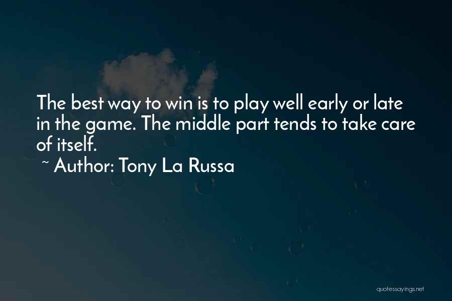 Play The Game Well Quotes By Tony La Russa
